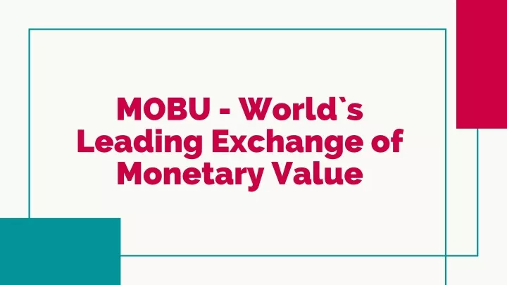 mobu world s leading exchange of monetary value