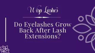 Do eyelashes grow back after lash extensions?