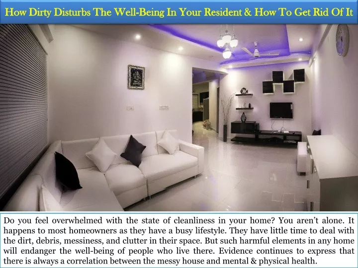 how dirty disturbs the well being in your resident how to get rid of it