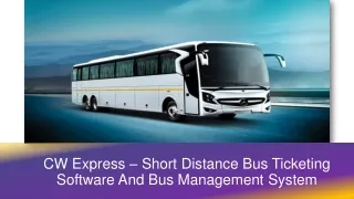 CW Express – Short Distance Bus Ticketing Software