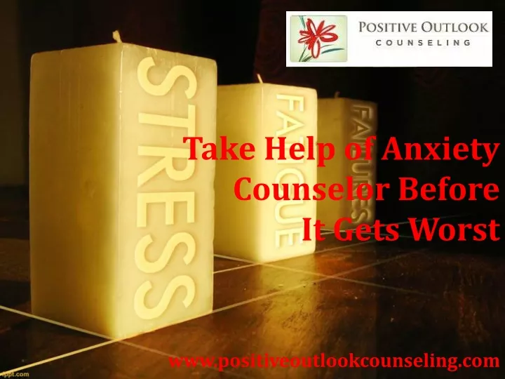 take help of anxiety counselor before it gets