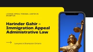 Harinder Gahir - Immigration Appeal Administrative Law
