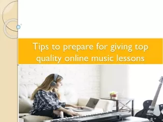 Tips to prepare for giving top quality online