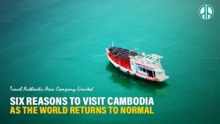 Six Reasons To Visit Cambodia As The World Returns To Normal
