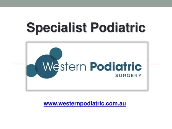 Specialist Podiatric Surgeon - www.westernpodiatric.com.au