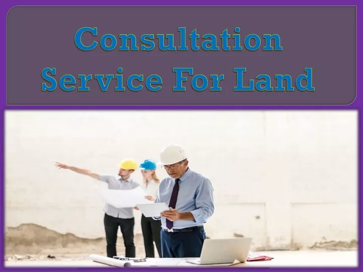 consultation service for land