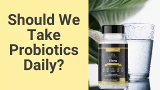 Why You Should Take a Probiotic Daily?