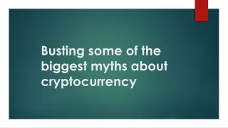 busting some of the biggest myths about cryptocurrency