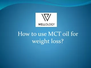 How to use MCT oil for weight loss?