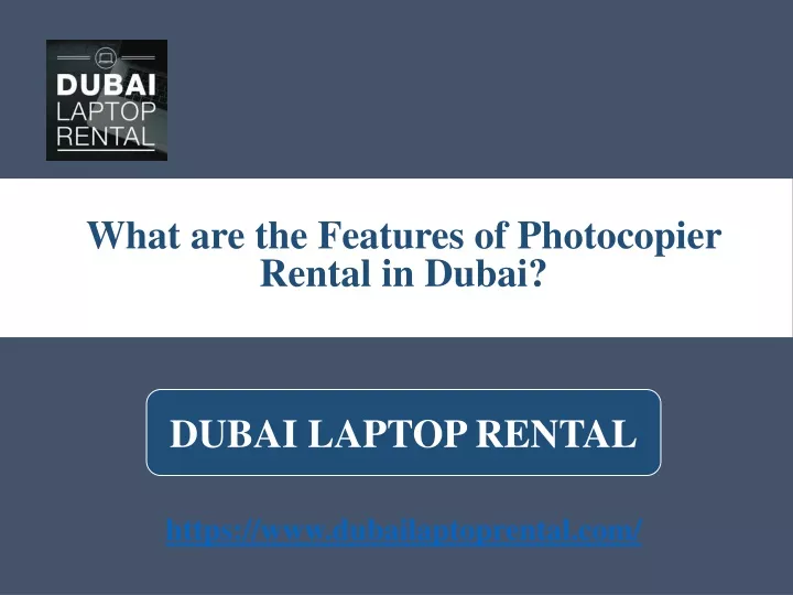 what are t he features of photocopier rental in dubai