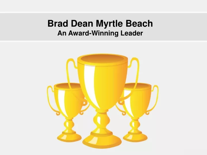 brad dean myrtle beach a n a ward w inning l eader