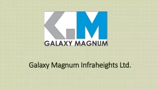 galaxy magnum infraheights ltd