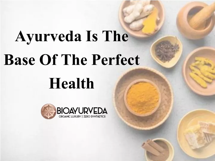 ayurveda is the base of the perfect health