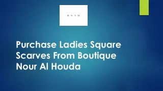 Purchase Ladies Square Scarves From Boutique Nour Al Houda