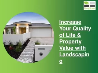 Living Scape - Increase Your Quality of Life & Property Value with Landscaping