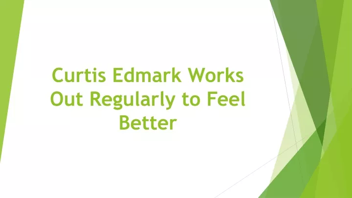 curtis edmark works out regularly to feel better