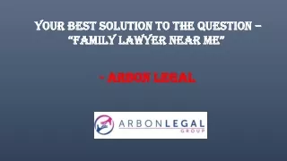 Your Best Solution to the Question – “Family Lawyer Near Me”