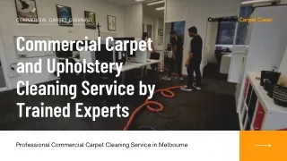 Commercial Carpet and Upholstery Cleaning Service by Trained and Skilled Experts