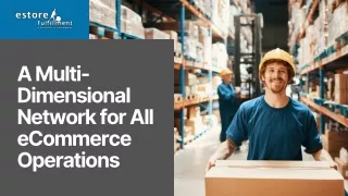 A Multi-Dimensional Network for All eCommerce Operations