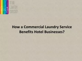 How a Commercial Laundry Service Benefits Hotel Businesses