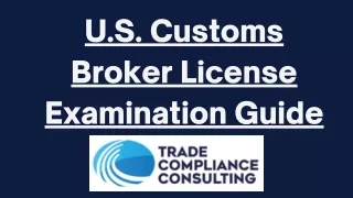 U.S. Customs Broker License Examination Guide | Trade Compliance Consulting