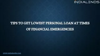 Tips to get lowest personal loan at times of financial emergencies