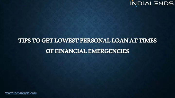 tips to get lowest personal loan at times of financial emergencies