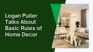 Logan Puller Talks About Basic Rules of Home Decor