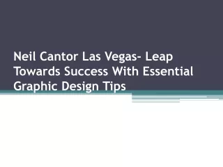 neil cantor las vegas leap towards success with essential graphic design tips