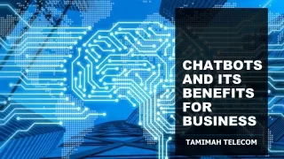 CHATBOTS AND ITS BENEFITS FOR BUSINESS
