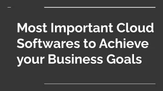 most important cloud softwares to achieve your