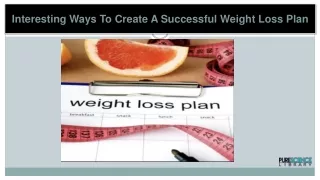 Interesting Ways To Create A Successful Weight Loss Plan