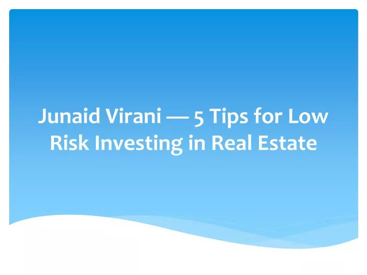 junaid virani 5 tips for low risk investing in real estate