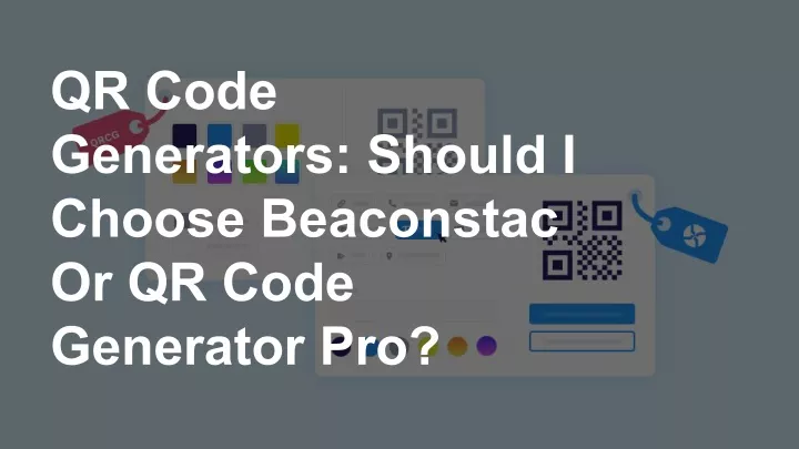 qr code generators should i choose beaconstac