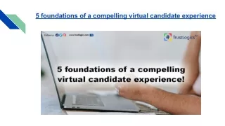 5 foundations of a compelling virtual candidate experience -TrustLogics