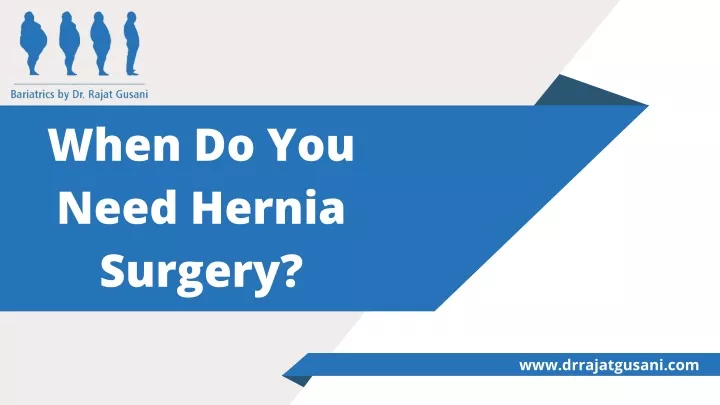 when do you need hernia surgery