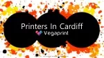 High Quality Printers in Cardiff - slide 1