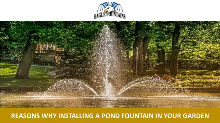 reasons why installing a pond fountain in your