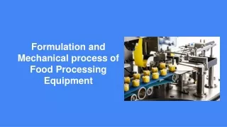 formulation and mechanical process of food processing equipment