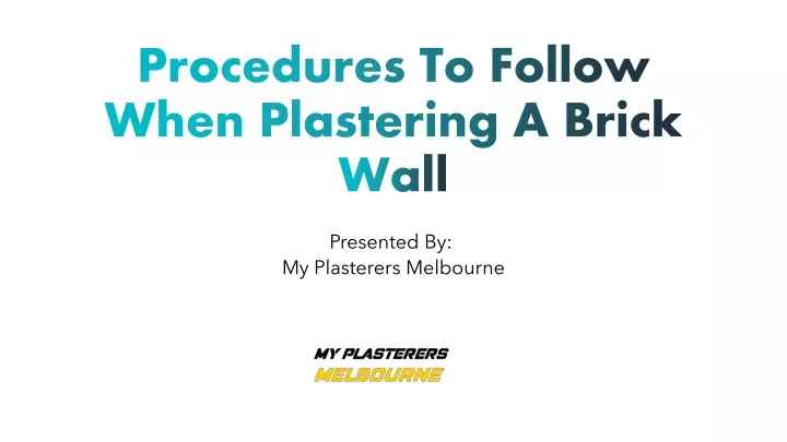 procedures to follow when plastering a brick wall