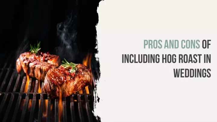 pros and cons of including hog roast in weddings