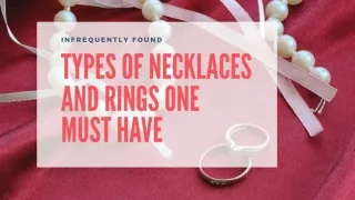 Types of Necklaces and Rings One Must Have