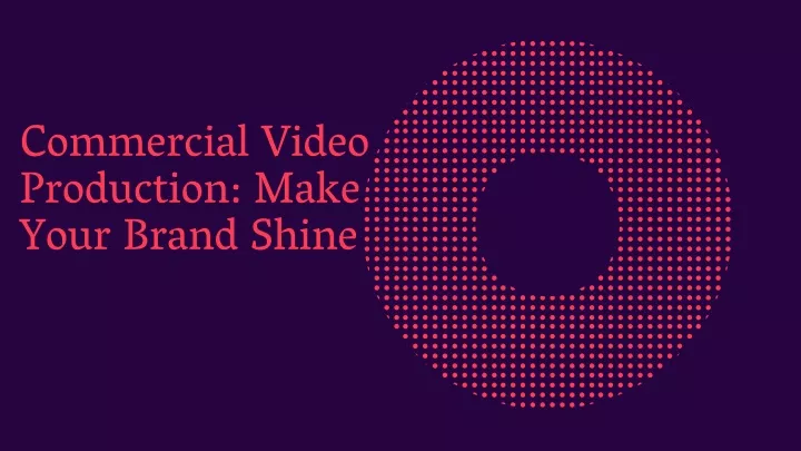 commercial video production make your brand shine