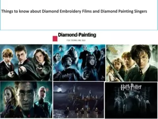 Things to know about Diamond Embroidery Films and Diamond Painting Singers