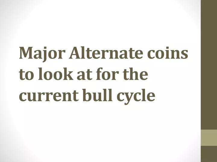 major alternate coins to look at for the current bull cycle