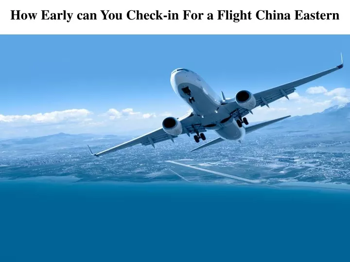 how early can you check in for a flight china eastern