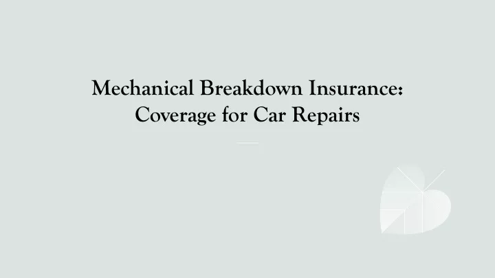 mechanical breakdown insurance coverage for car repairs