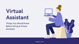 Top Things You Should Know Before Hiring A Virtual Assistant by INVEDUS