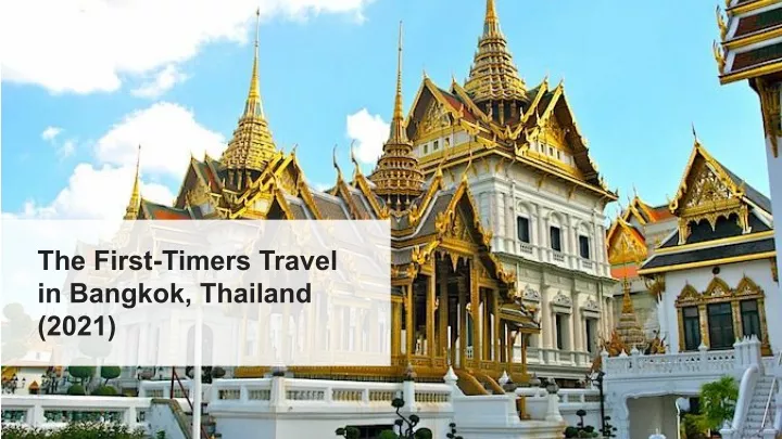 the first timers travel in bangkok thailand 2021