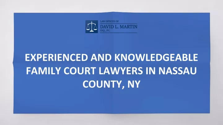 experienced and knowledgeable family court lawyers in nassau county ny
